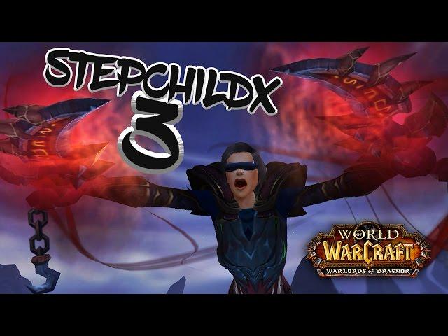 Stepchildx 3 :: High Rated Rogue PvP Movie (WoD 6.2+)