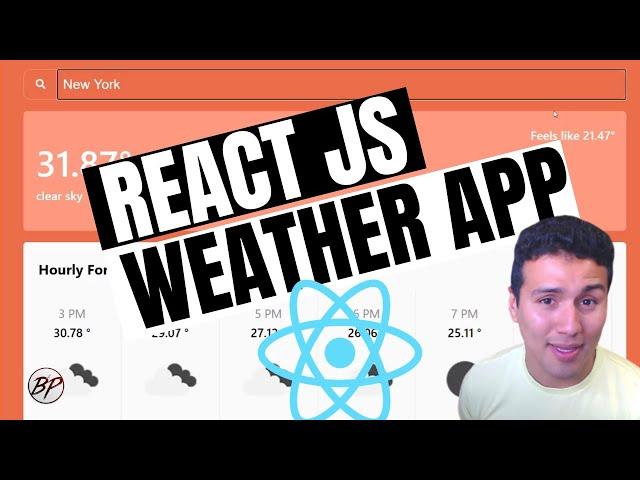 How to build a Weather App (Explained Step-by-Step) |  Learn React JS for Beginners