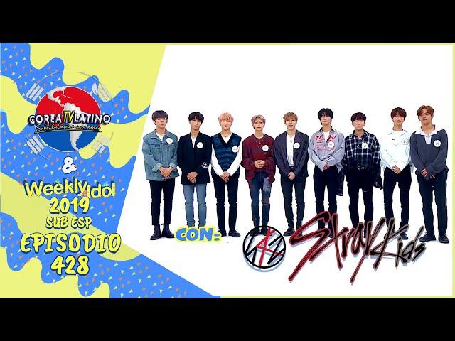 [Sub Español] STRAY KIDS - Weekly Idol E.428 (2019)