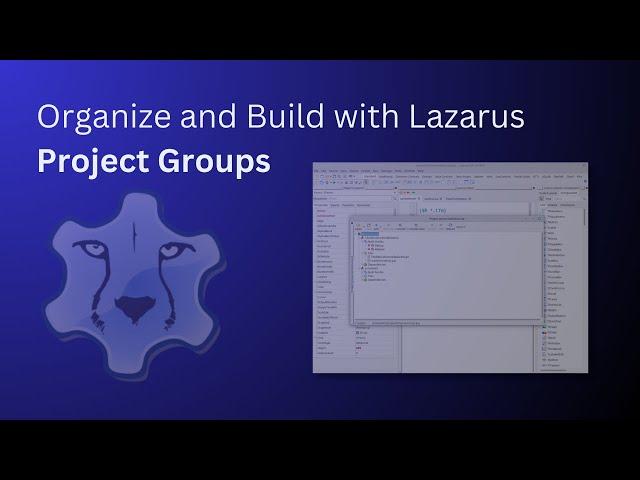 Project Groups and Wandering Through the Project Menu in Lazarus