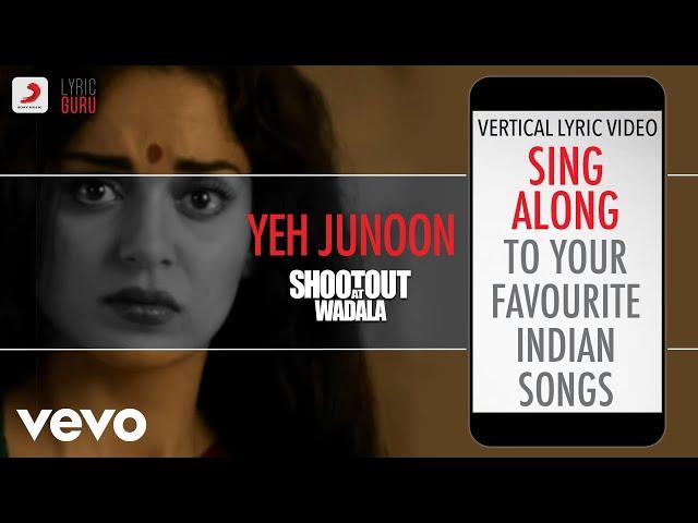 Yeh Junoon - Shootout At Wadala|Official Bollywood Lyrics|Mustafa Zahid