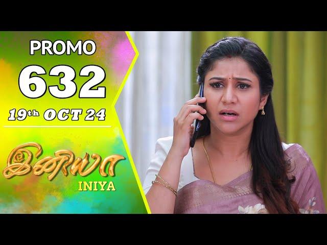 INIYA Serial | Episode 632 Promo | இனியா | Alya Manasa | Saregama TV Shows Tamil