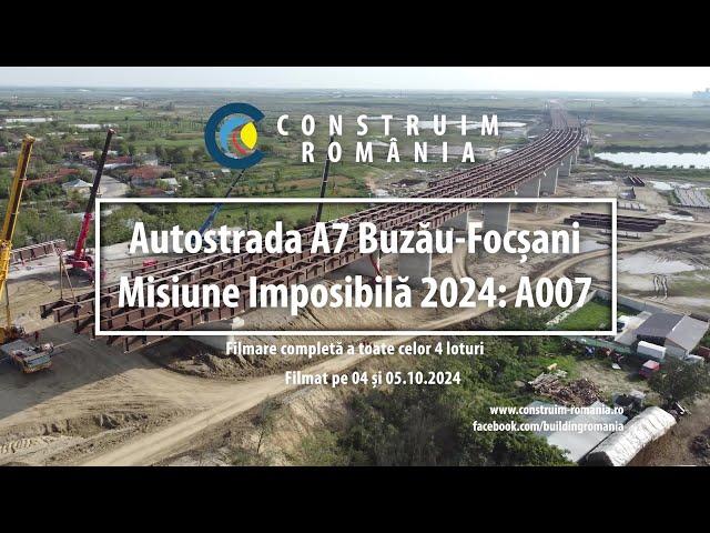 Autostrada A7 Buzău-Focșani | Misiune Imposibilă 2024: A007 #UMB | Air & Ground | 2024.10.04-05