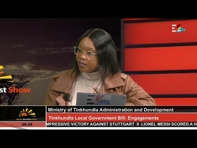 Minister of Tinkhundla | Tinkhundla Local Government bill ; Engagement