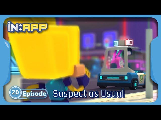 Episode. 20. Suspect as Usual | iN:APP