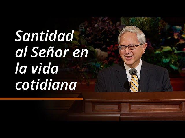 Santidad al Señor en la vida cotidiana | Gerrit W. Gong | Octubre 2024 Conferencia General