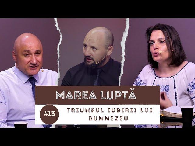 #13 Triumful iubirii lui Dumnezeu / Marea Luptă | Școala de Sabat