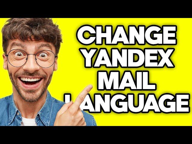 How To Change Yandex Mail Language To English (2023)