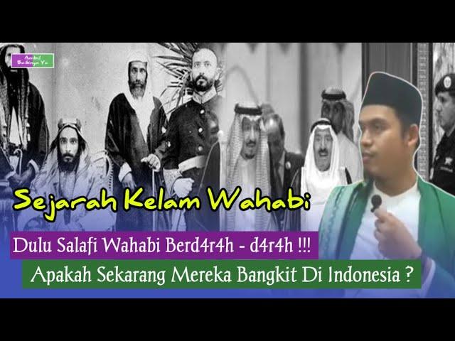 SEJARAH KELAM WAHABI ‼️- BUYA ARRAZY HASYIM