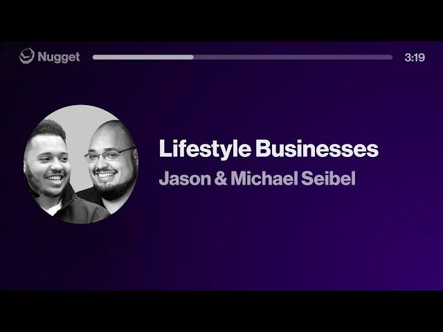 Lifestyle Businesses - Jason & Michael Seibel