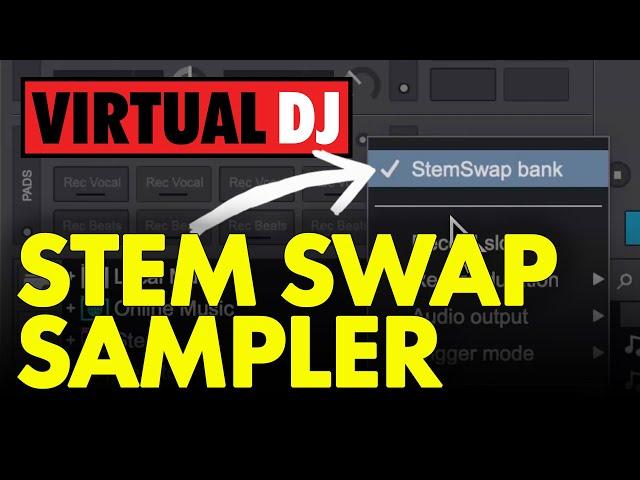 VirtualDJ 2025 New StemSwap Sampler - Full Tutorial & Demo