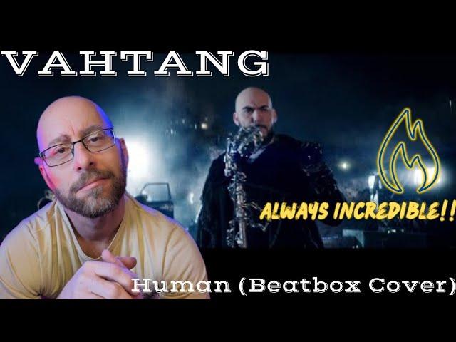 VAHTANG Human(Beatbox Cover) First Listen Reaction ..How do they make these sounds?