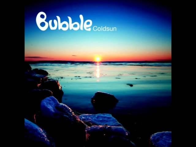 Bubble - Coldsun {Full Album Continuous Mix}