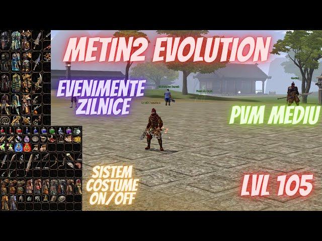 Prezentare Metin2 Evolution | Level 105 | PvM - mediu 