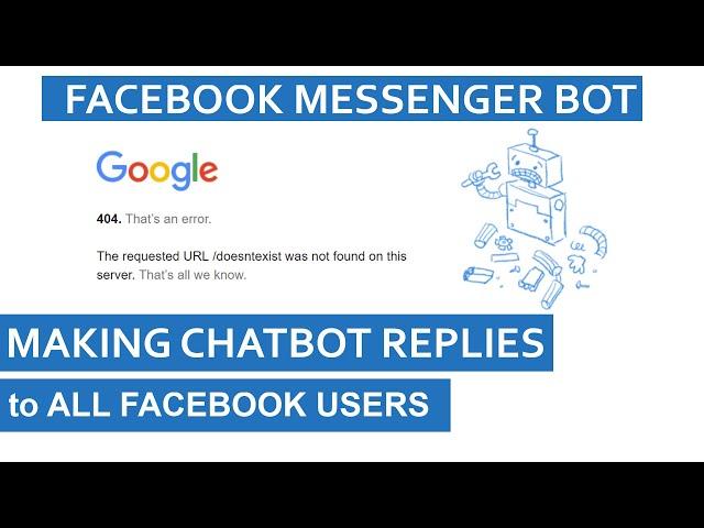 [Newest - 2020] Fix the error the ChatBot not working public |  Reply to all Facebook users