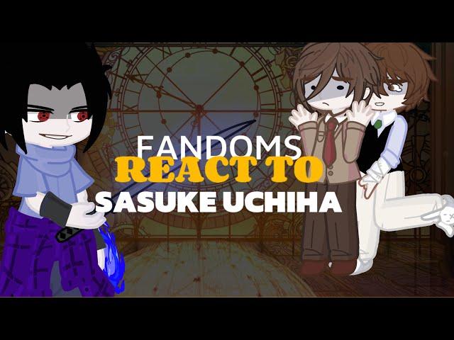 fandoms react to sasuke uchiha 1/2 ||| naruto react || PUT IN X2