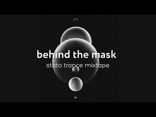 BEHIND THE MASK: stoto trance mixtape