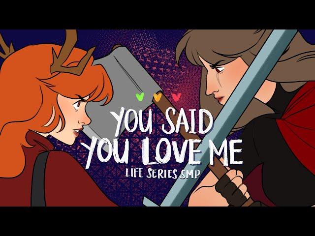 You Said You Love Me | Life Series SMP