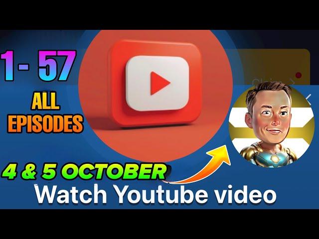 Musk Empire Watch YouTube Video Code 4 October Today | X Empire Watch YouTube Video Episode 57 Code