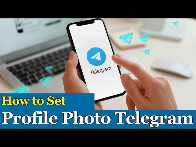 How to set profile photo in Telegram app on Android, iOS, or iPhone?