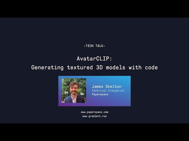 Tech Talk: Generating a textured and sculpted 3D model with AvatarCLIP