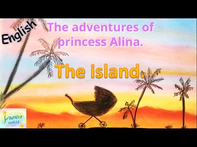 ️ Ep 2. The Island | The Adventures of Princess Alina | Serendip World