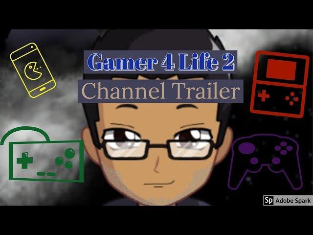 Gamer 4 Life 2 Channel Trailer