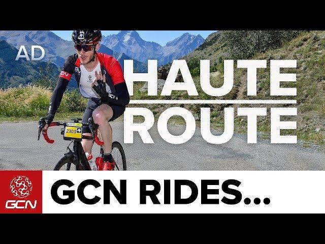 GCN Rides The Haute Route Alps