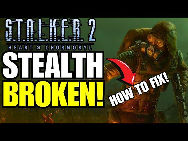 Stalker 2 - Stealth Is Broken & HOW TO FIX IT!