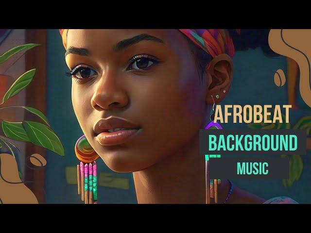 Afro Beats Mix 2024 - Chill Afrobeat Instrumentals to Study, Work [ 1 hour ]