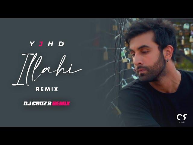 ILAHI (Remix) | DJ Cruz R | YJHD | Arijit Singh | Ranbir Kapoor | Deepika Padukone |