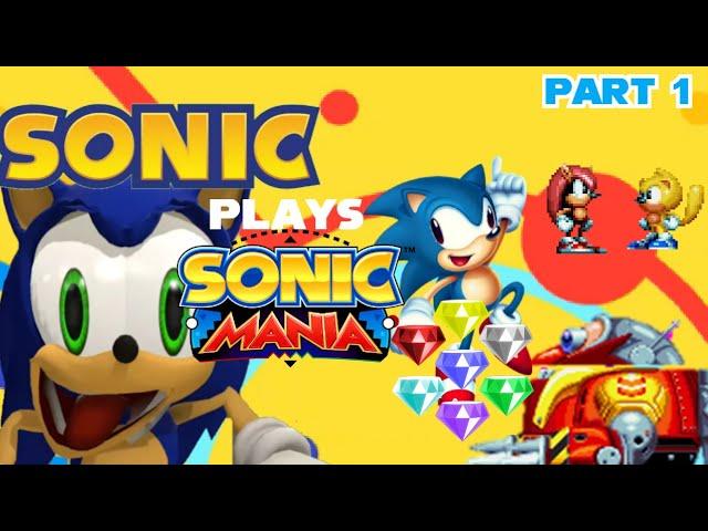 Sonic PLAYS SONIC MANIA (PART 1)