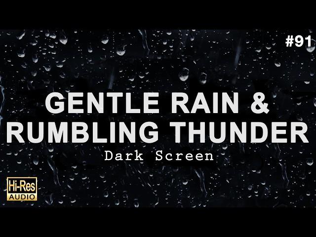 GENTLE RAIN and RUMBLING THUNDER Sounds for Sleeping - Black Screen Rain to Fall Asleep