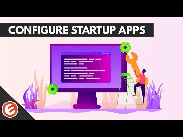 How To Configure Startup Apps in Windows 10 - 2 Ways