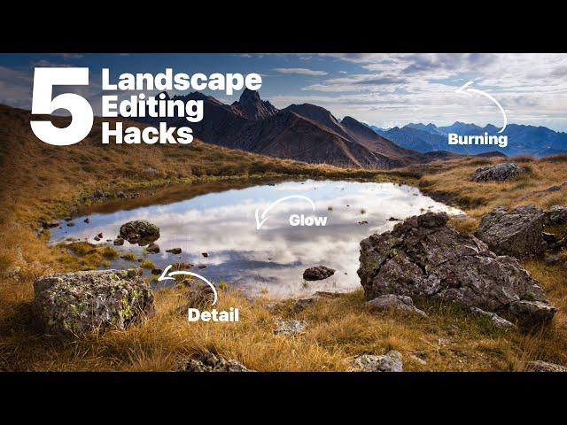 5 of the Best Landscape Photo Editing Hacks to Enhance Your Pictures