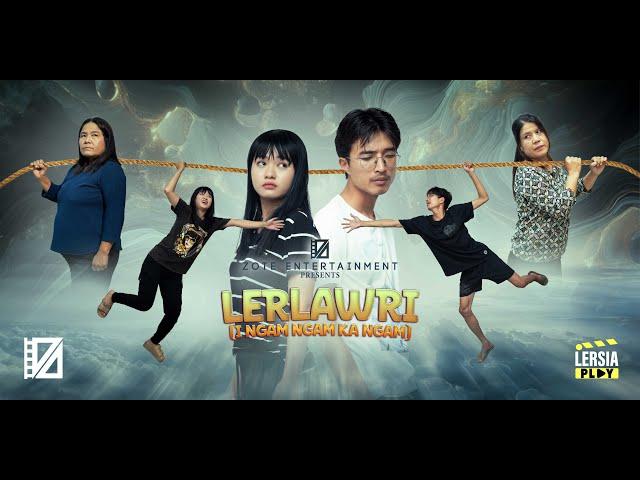 LERLAWRI ( I Ngam ngam ka ngam) || FULL MOVIE LERSIA PLAY AH || Zote Entertainment