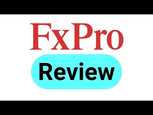 FXPro Review - Is It Worth Investing?