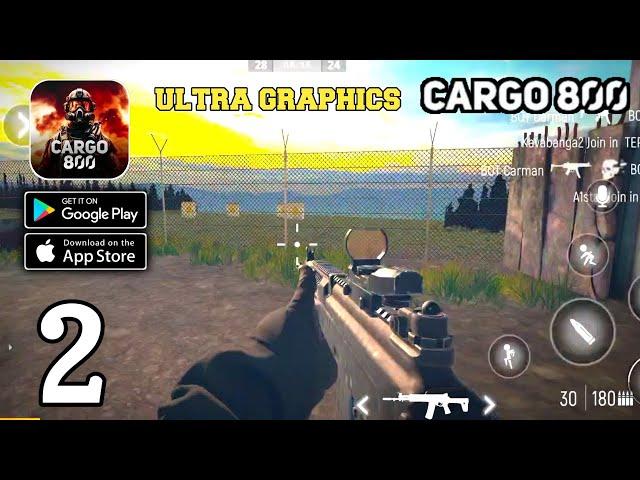 CARGO 800: action shooter online - ULTRA GRAPHICS - Gameplay (Android,IOS) Part 2