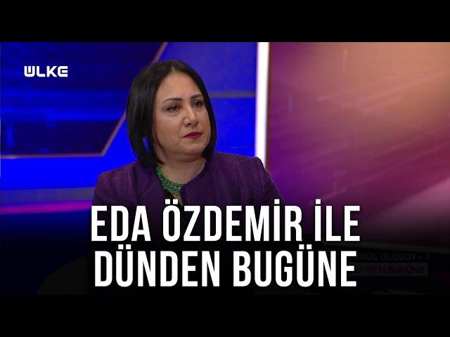 Eda Özdemir ile Dünden Bugüne - Birgül Ulusoy | 26 Mart 2022