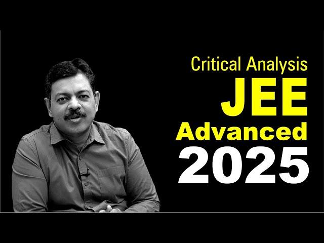 JEE Advanced 2025 Critical Analysis & Insights for JEE Aspirants