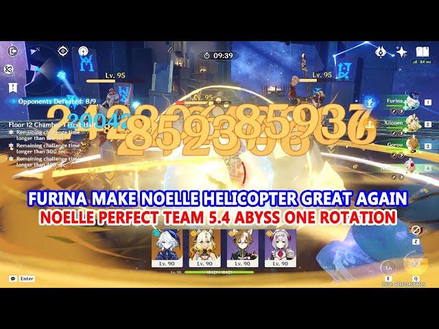 Furina Make Noelle Helicopter Great Again : Noelle Perfect Team 5.4 Abyss One Rotation