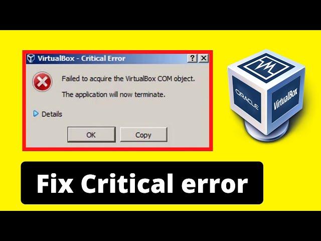 VirtualBox critical error failed to acquire the VirtualBox com object (Fast and Easy)