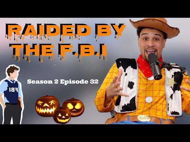 RAIDED BY THE F.B.I.  -You Should Know Podcast- Season 2 Episode 32