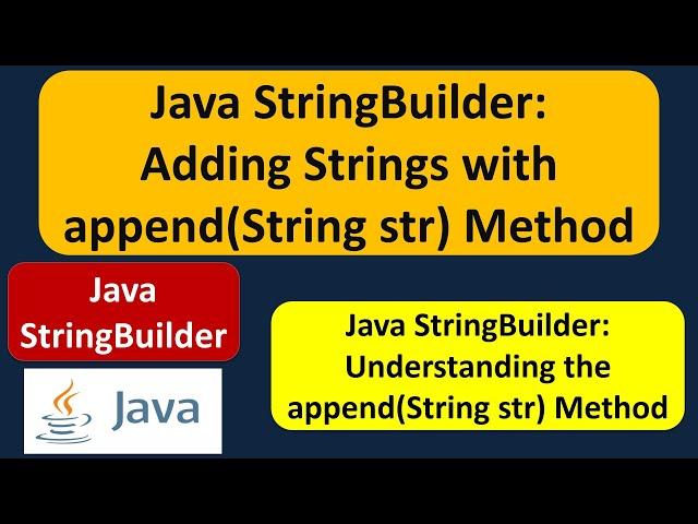 Java StringBuilder: Adding Strings with append(String str) Method | Java Tutorial