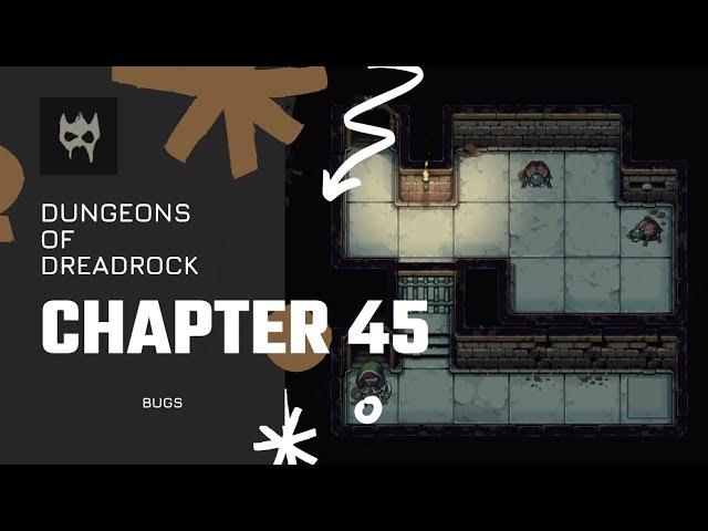 Dungeons of Dreadrock Chapter 45 "BUGS" Tutorial Walkthrough Solution Game