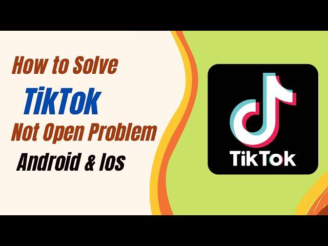 How To Fix TikTok App Not Open Problem Android & Ios