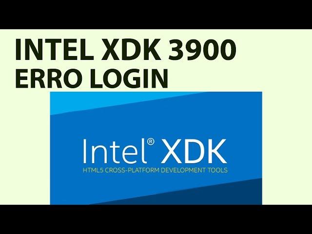 Como resolver Erro de login no Intel XDK 3900