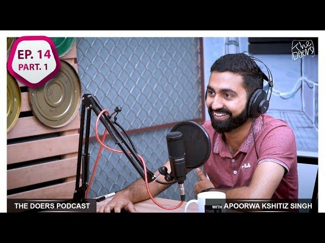 THE DOERS with APOORWA KSHITIZ SINGH || CHARTERED ACCOUNTANT/ STANDUP COMEDIAN || EP14 PT1|| PODCAST