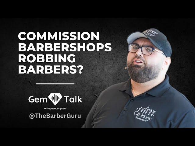 Are Commission Shops Robbing Barbers? | A Convo With @thebarberguru