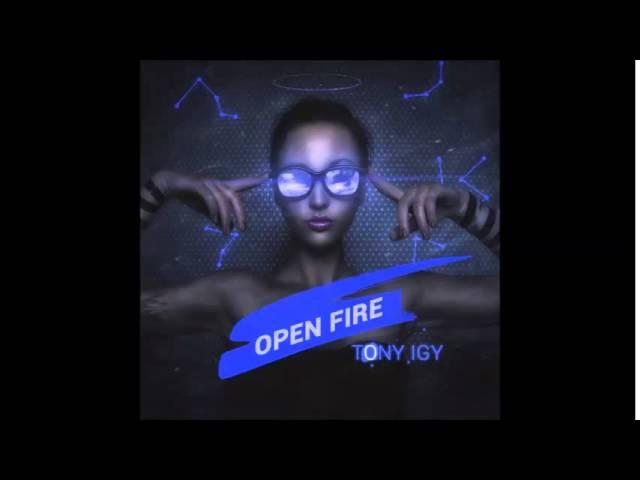 Tony Igy - Open Fire